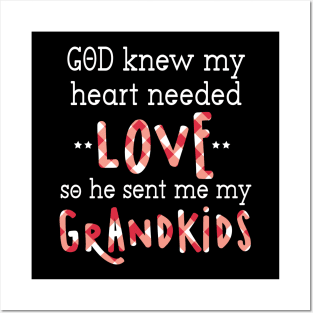 God knew my heart needed love Posters and Art